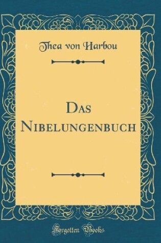 Cover of Das Nibelungenbuch (Classic Reprint)