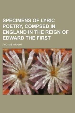 Cover of Specimens of Lyric Poetry, Compsed in England in the Reign of Edward the First