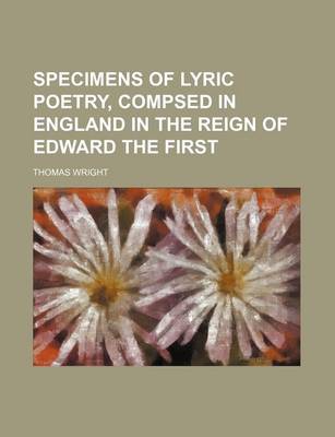 Book cover for Specimens of Lyric Poetry, Compsed in England in the Reign of Edward the First