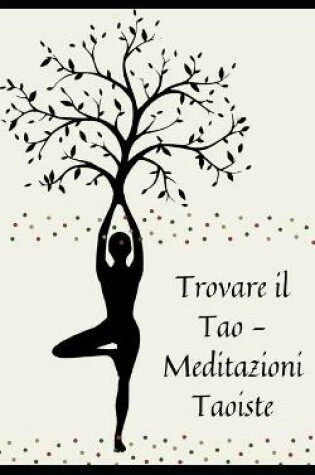 Cover of Trovare il Tao - Meditazioni Taoiste