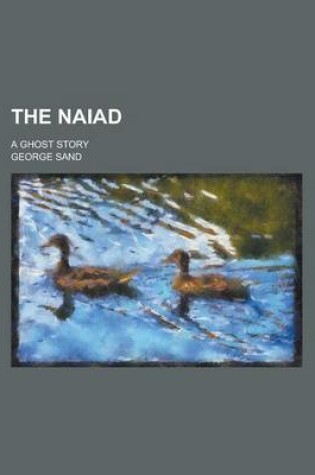 Cover of The Naiad; A Ghost Story