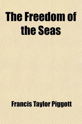 Book cover for The Freedom of the Seas; Historically Treated