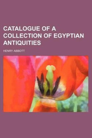 Cover of Catalogue of a Collection of Egyptian Antiquities