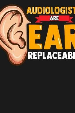 Cover of Audiologists Are Ear Replaceable