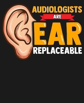 Book cover for Audiologists Are Ear Replaceable