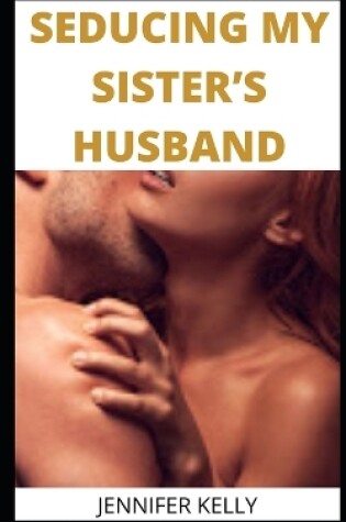 Cover of Seducing My Sister's Husband