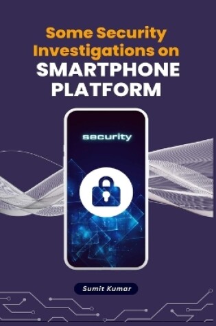 Cover of Some Security Investigations on Smartphone Platform