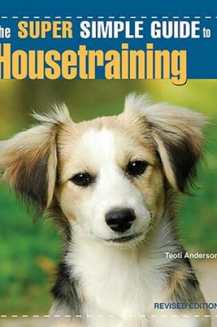 Cover of The Super Simple Guide to Housetraining