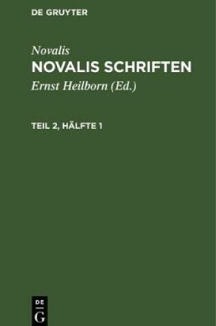 Cover of Novalis: Novalis Schriften. Teil 2, Halfte 1