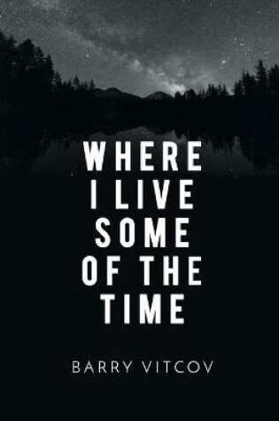 Cover of Where I Live Some of the Time