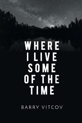 Book cover for Where I Live Some of the Time