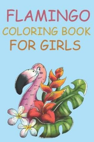 Cover of Flamingo Coloring Book For Girls