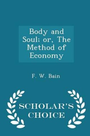 Cover of Body and Soul; Or, the Method of Economy - Scholar's Choice Edition