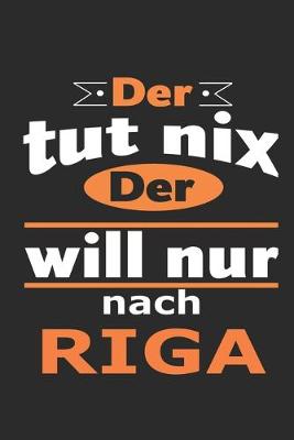 Book cover for Der tut nix Der will nur nach Riga