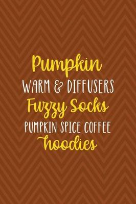 Book cover for Pumpkin Warm & Diffusers Fuzzy Socks Pumpkin Spice Coffee Hoodies