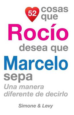 Cover of 52 Cosas Que Rocio Desea Que Marcelo Sepa