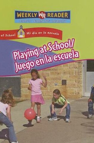 Cover of Playing at School / Juego En La Escuela