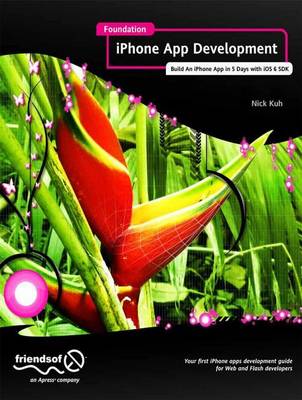 Book cover for Foundation iPhone App Development: Build an iPhone App in 5 Days with IOS 6 SDK