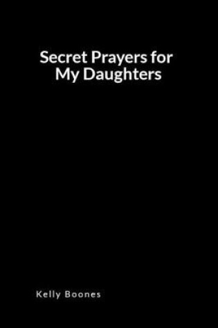 Cover of Secret Prayers for My Daughters