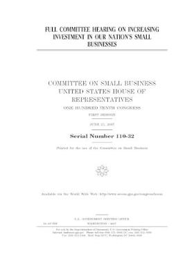 Book cover for Full committee hearing on increasing investment in our nation's small businesses