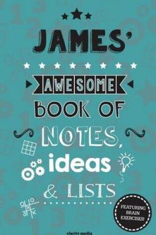 Cover of James' Awesome Book Of Notes, Lists & Ideas