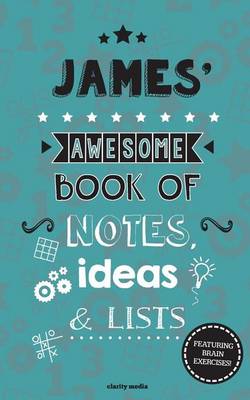 Book cover for James' Awesome Book Of Notes, Lists & Ideas