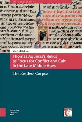 Cover of Thomas Aquinas's Relics as Focus for Conflict and Cult in the Late Middle Ages