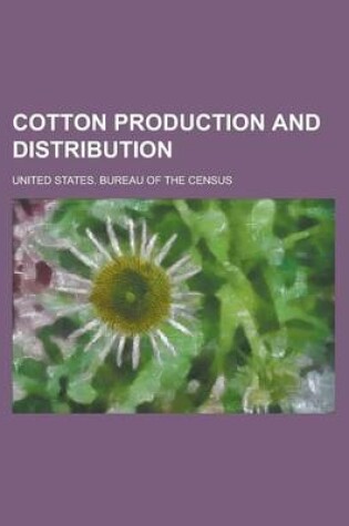 Cover of Cotton Production and Distribution