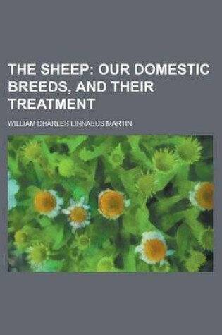 Cover of The Sheep; Our Domestic Breeds, and Their Treatment