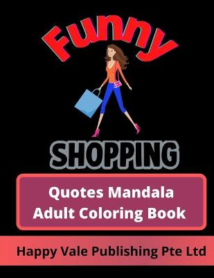 Book cover for Funny Shopping Quotes Mandala Adult Coloring Book