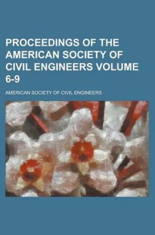 Cover of Proceedings of the American Society of Civil Engineers Volume 6-9