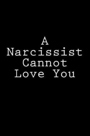 Cover of A Narcissist Cannot Love You