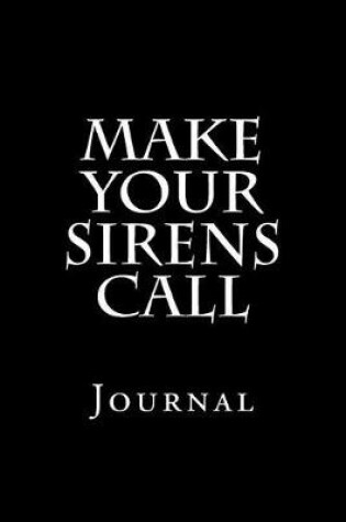 Cover of Make Your Sirens Call