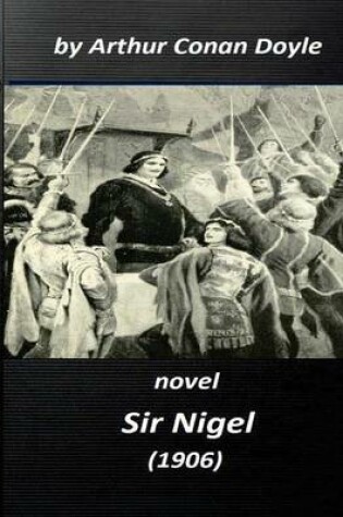 Cover of Sir Nigel (1906) NOVEL by Arthur Conan Doyle