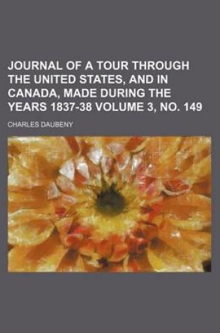 Cover of Journal of a Tour Through the United States, and in Canada, Made During the Years 1837-38 Volume 3, No. 149