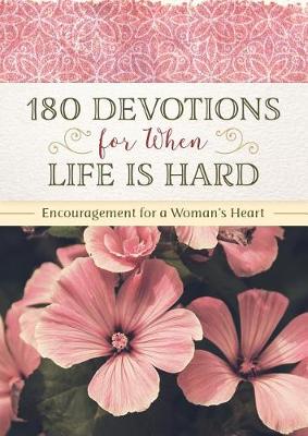 Book cover for 180 Devotions for When Life Is Hard