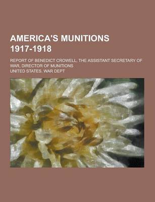 Book cover for America's Munitions 1917-1918; Report of Benedict Crowell, the Assistant Secretary of War, Director of Munitions