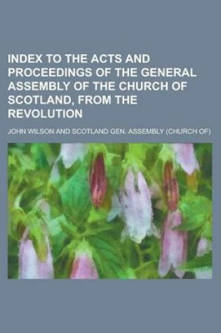 Cover of Index to the Acts and Proceedings of the General Assembly of the Church of Scotland, from the Revolution