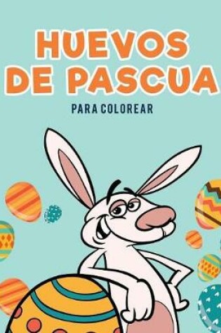 Cover of Huevos de Pascua para colorear