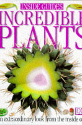 Cover of Inside Guide: Incredible Plants