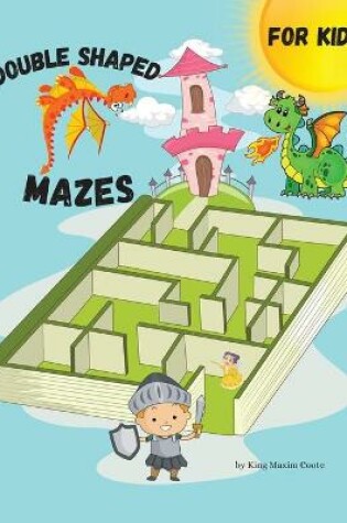 Cover of Double Shaped Mazes for kids