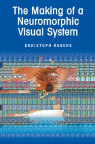 Cover of The Making of a Neuromorphic Visual System