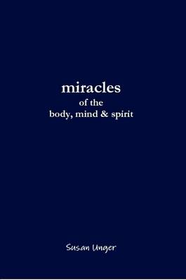 Book cover for Miracles of the Body, Mind & Spirit