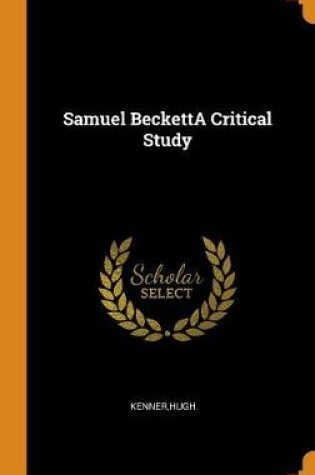 Cover of Samuel Becketta Critical Study