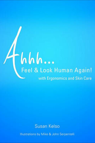 Cover of Ahhh... Feel & Look Human Again!