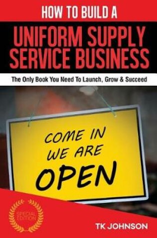 Cover of How to Build a Uniform Supply Service Business (Special Edition)