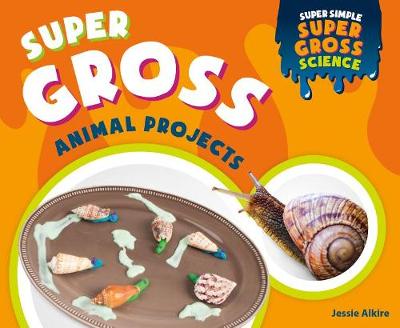 Book cover for Super Gross Animal Projects