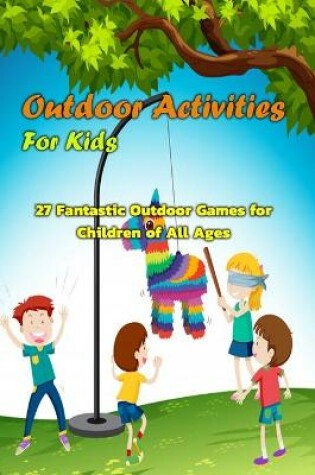 Cover of Outdoor Activities For Kids