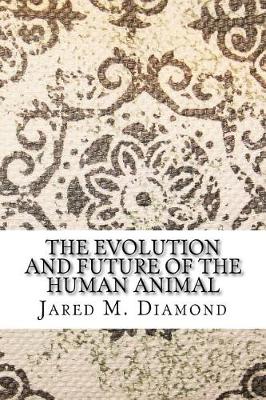 Book cover for The Evolution and Future of the Human Animal