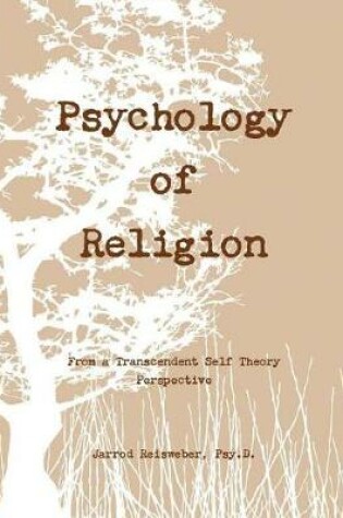 Cover of Psychology of Religion from a Transcendent Self Theory Perspective